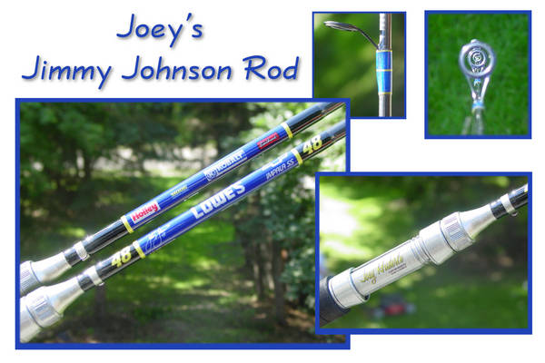 Joey's Jimmy Johnson Rod