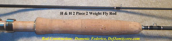 H&H 6'6" 2Pc 2Wt Fly Rod